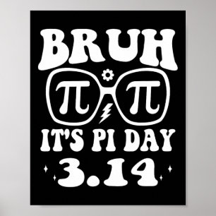 Bruh Pi Day 3.14 Pi Symbol Funny Pi Day Teachers M Poster
