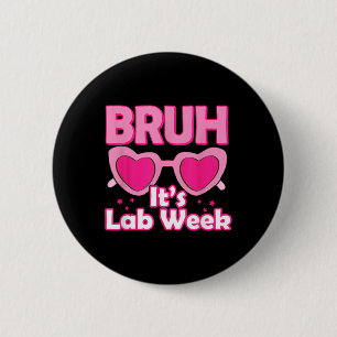 Bruh Pink Lab Week 2024 Medical Lab Science Lab Te 6 Cm Round Badge