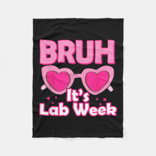 Bruh Pink Lab Week 2024 Medical Lab Science Lab Te Fleece Blanket