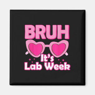 Bruh Pink Lab Week 2024 Medical Lab Science Lab Te Magnet