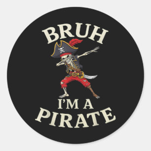 Bruh Pirate Lazy Dabbing Skull Costume Pretend Im Classic Round Sticker