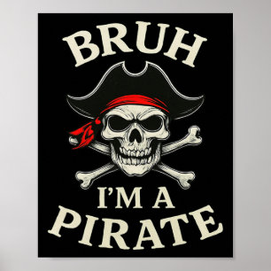 Bruh Pirate Lazy Skull Bandanna Costume Pretend I' Poster
