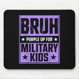 Bruh Purple Up For Military Kids Military Child Mo Mouse Pad