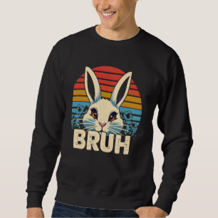 Bruh Rabbit Retro Vintage 80s Style Bunny Lover Fu Sweatshirt