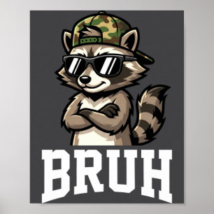 Bruh Raccoon Camo Hat Funny Youth Teens Kids Slang Poster