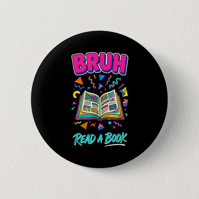 Bruh read a book funny reading bookworm retro 90s 6 cm round badge (Front)