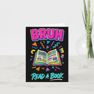 Bruh read a book funny reading bookworm retro 90s card