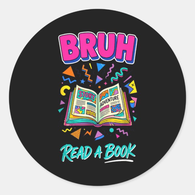Bruh read a book funny reading bookworm retro 90s classic round sticker (Front)