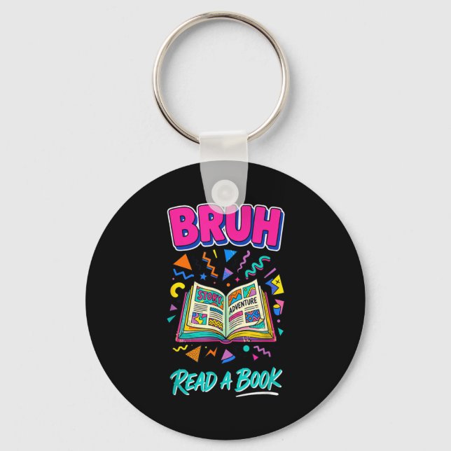 Bruh read a book funny reading bookworm retro 90s key ring (Front)
