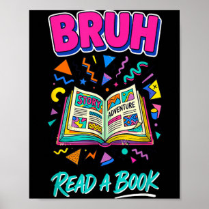 Bruh read a book funny reading bookworm retro 90s poster