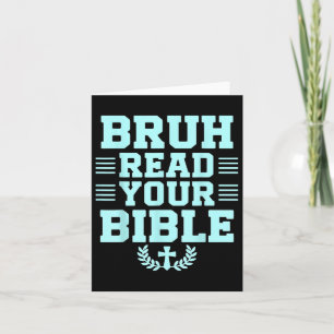 Bruh Read Your Bible God Christian Religion Christ Card