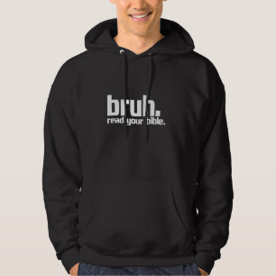 Bruh Read Your Bible Meme God Funny Modern Christi Hoodie