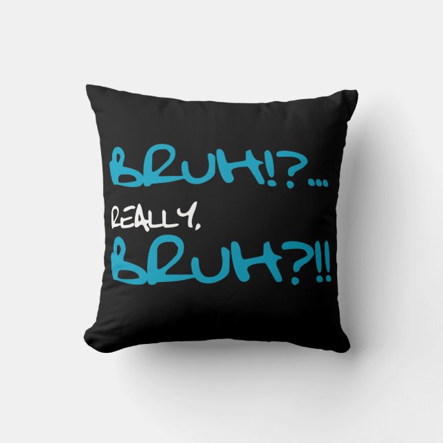 Bruh!? Really Bruh Funny Sayings Cushion (Front)