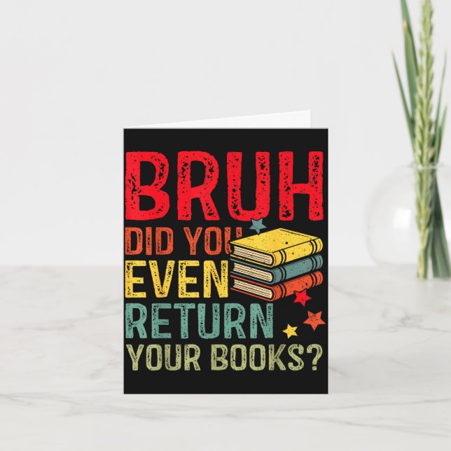 Bruh return books funny library teacher students card (Front)