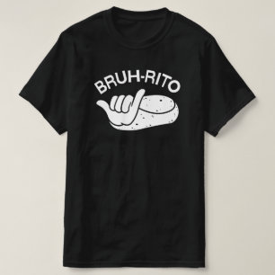 BRUH-RITO - Hawaii Shaka Hang Loose Burrito T-Shirt