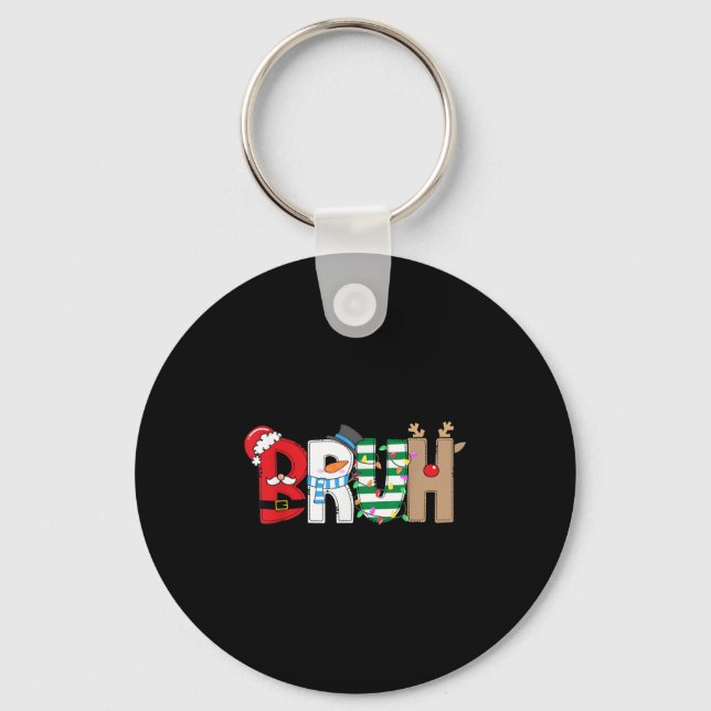 Bruh Santa Snowman Elf Reindeer Merry Christmas Xm Key Ring (Front)