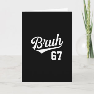 Bruh Sell Style Number 67 Sports Bro Slang Meme Br Card