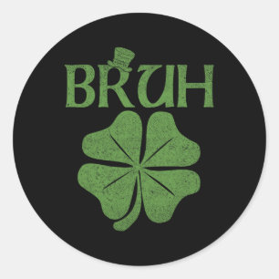 Bruh Shamrock Clover St. Patrick's Day Men Boy Kid Classic Round Sticker
