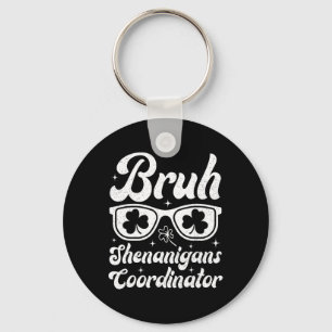Bruh Shenanigans Coordinator St Patricks Day Boys Key Ring