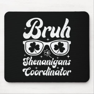Bruh Shenanigans Coordinator St Patricks Day Boys Mouse Pad