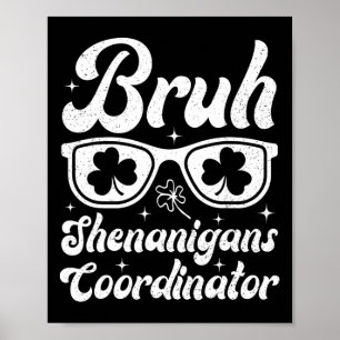 Bruh Shenanigans Coordinator St Patricks Day Boys Poster