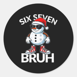 Bruh Six Seven 6 7 Meme Christmas Funny Xmas Mens  Classic Round Sticker