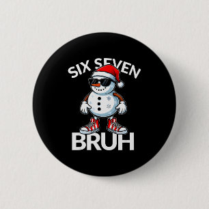 Bruh Six Seven 6 7 Meme Christmas Funny Xmas Mens Cm Round Badge