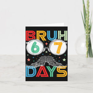 Bruh Sixty Seven Days Funny 6 7 School Kid Milesto Card