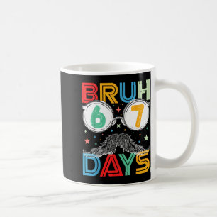 Bruh Sixty Seven Days Funny 6 7 School Kid Milesto Coffee Mug
