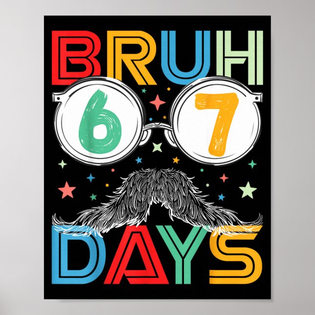 Bruh Sixty Seven Days Funny 6 7 School Kid Milesto Poster (Front)