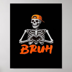 Bruh Skeleton Hand Heart Halloween Costumes Men Cl Poster