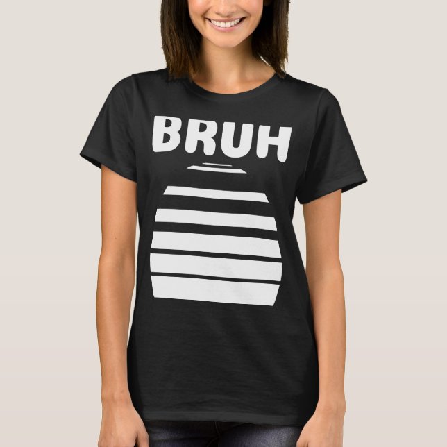 Bruh Slang  Meme Saying Teens Meme  Bruh Teen T-Shirt (Front)