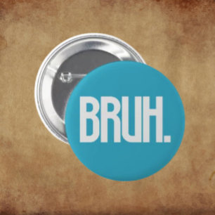 BRUH. Slang Typography Button Funny Bro Humour