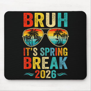 Bruh spring break 2026 funny teen college spring mouse pad