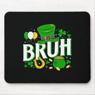 Bruh St Patrick’s Day Shirt Funny Irish Shamrock L Mouse Pad