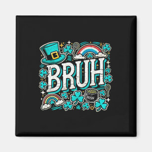 Bruh St Patricks Day Boys St Pats Bruh Meme 1  Magnet