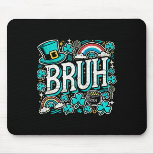 Bruh St Patricks Day Boys St Pats Bruh Meme 2 Mouse Pad