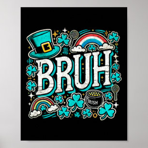 Bruh St Patricks Day Boys St Pats Bruh Meme 2  Poster
