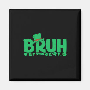 Bruh St Patricks Day Boys St Pats Bruh Meme  Magnet