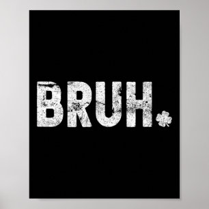 Bruh St Patricks Day Teens Boys Girls Kids St. Pat Poster