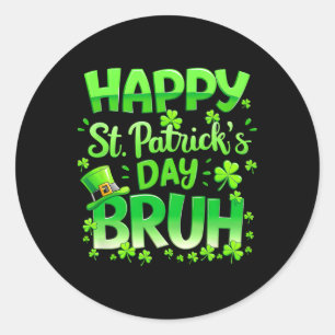 Bruh St Patricks Day Teens Boys Kids Saint Patrick Classic Round Sticker