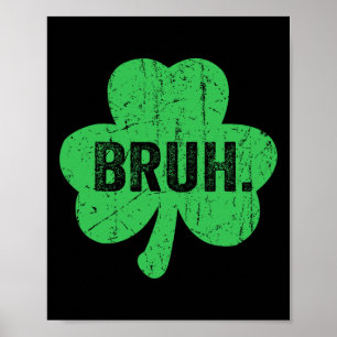 Bruh St Patricks Day Teens Boys Kids Saint Patrick Poster