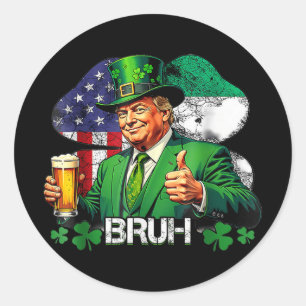 Bruh St. Patricks Day Trump Irish American Celebra Classic Round Sticker