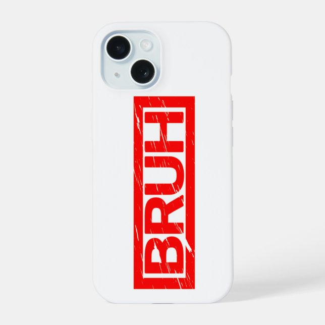 Bruh Stamp iPhone 15 Case (Back)