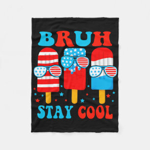 Bruh Stay Cool 4th July Popsicle Boys Men Usa Amer Fleece Blanket