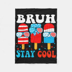 Bruh Stay Cool 4th July Popsicle Boys Men Usa Amer Fleece Blanket