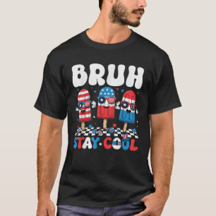 Bruh Stay Cool 4th July Popsicle Ice Cream USA Fla T-Shirt