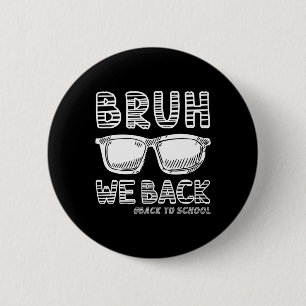 Bruh Sungles Cool Ck To School Boys Teen 1st Day S 6 Cm Round Badge