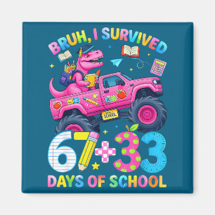 Bruh survived 67 33 days of school boy kids 100th magnet