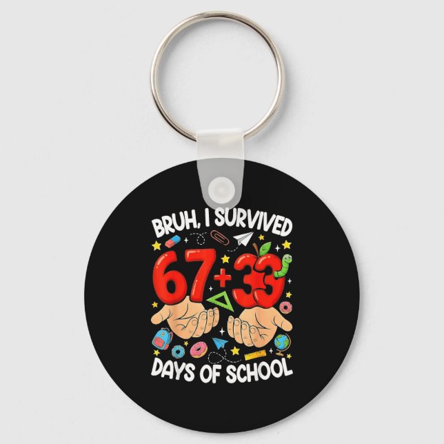 Bruh survived 67+33 days of school funny 100 key ring (Front)